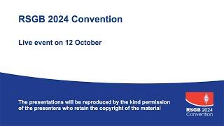 RSGB Convention 2024 Livestream - Saturday 12 October