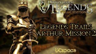 Миссия 2 | Испытание Артура | Путь Легенд | Stronghold Legends