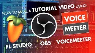 How to make an FL Studio 20 tutorial with OBS Studio and Voicemeeter