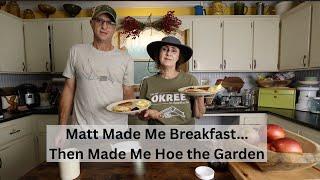 Matt's Delicious Breakfast & Weeding the Corn