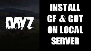 How To Install CF & Community Online Tools Steam Mods To Your Local DayZ PC Server For Testing