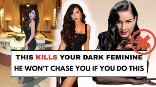 Stop These Habits KILLING Your Femme Fatale Energy : He’ll Chase You Forever 