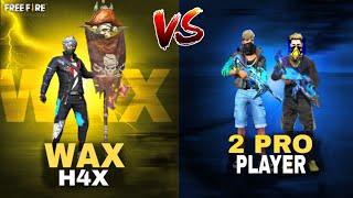  overpower wax h4x vs 2 pro player ||  insane battle  - Garena free fire