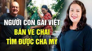 Cựu binh Mỹ xúc động ngày đoàn tụ con gái Việt: “Nếu biết có con trên đời, cha sẽ ở lại Việt Nam”