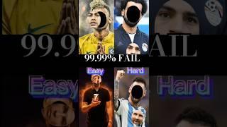 99.99% FAIL  #neymar #mbappe #messi #ronaldo #urcristiano #youtubeshorts #video #challenge #fail