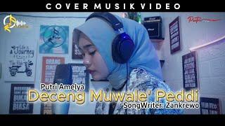 DECENG MUWALE' PEDDI - PUTRI AMELYA || Cipt. ZANKREWO || COVER MUSIC VIDEO