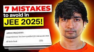 Most HORRIFIC Mistakes JEE 2025 Aspirant must avoid !