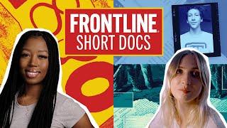 Meet “FRONTLINE Short Docs”