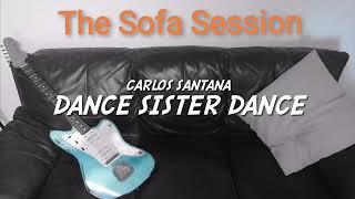 Sofa Session#1 Guitar lesson: Learn the amazing guitar break to Carlos Santana - Dance Sister Dance