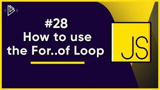 #28 For...of loop | JavaScript Full Tutorial