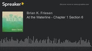 At the Waterline - Chapter 1 Section 6 (made with Spreaker)