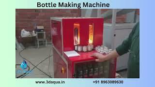 Bottle Making Machine by 3D Aqua Water Treatment Company
