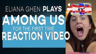 ACTING LADY PLAYS "AMONG US" FOR THE FIRST TIME ELIANA GHEN