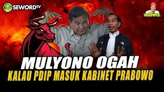 Begawan: PANAAASSS!! "MULYONO" OGAH PDIP MASUK KABINET PRABOWO, PANIK YA?? #741