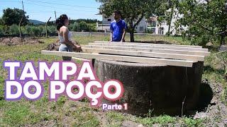 INICIAMOS A MONTAGEM DA TAMPA DO POÇO, PARTE 1