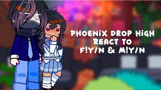 Phoenix Drop High reacts to f!y/n and m!y/n| Gacha reaction| 1/2