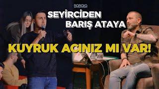 Seyirciden sert söylem ''Kuyruk acınız mı var'' | Barış Atay - Oğuzhan Uğur