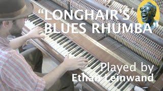 "Longhair's Blues Rhumba" played by Ethan Leinwand