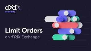 What is a Limit Order & How to Use it on dYdX | dYdX Academy