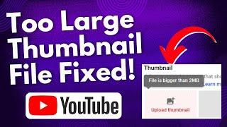 How to Fix Thumbnail Bigger Than 2MB (Simple Method)