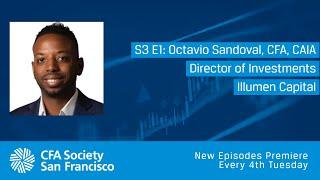 CFA Society San Francisco Podcast w/ Octavio Sandoval, CFA, CAIA