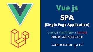 Vue js SPA Laravel Authentication, Vue SPA save user and login user - laravel