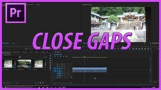 How to Close Gaps in Adobe Premiere Pro CC (2018)