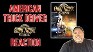 Euro Truck Simulator 2; an American Truck Driver Reacts