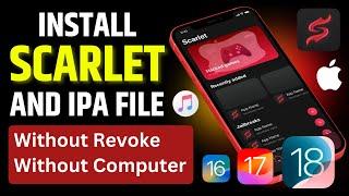 New Method to Install Scarlet on iPhone (iOS 15-18) | Install IPA Files on iPhone/iPad Without PC