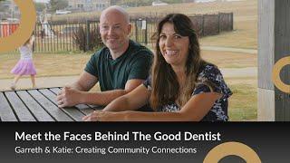 Meet Garreth & Katie | The Good Dentist 