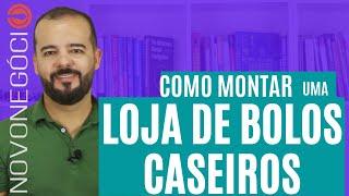 Como Montar uma Loja de Bolos ou Mini Fábrica do ZERO