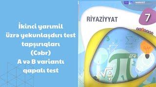 İkinci yarımil üzrə yekunlaşdırıcı test tapşırıqları (Cəbr)A və B variant 7-ci sinif riyaziyyat dim