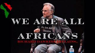 We Are All Africans - Richard Dawkins Explains (Human Evolution)