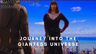Journey Through The Giantess Universe | Giantess Scarlett Johansson