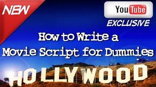 HOW TO WRITE A MOVIE SCRIPT FOR DUMMIES