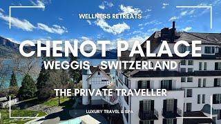 Why Chenot Palace Weggis is the Ultimate Luxury Wellness Retreat (Plus Chenot Gabala!)