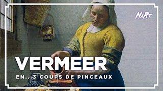 3 coups de pinceau : Vermeer