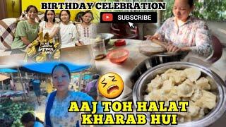 AAJ TOH HALAT KHARAB HO GAYI || Small  Celebration for Her Birthday ️