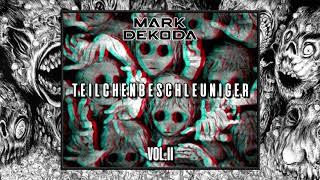 Mark Dekoda - Teilchenbeschleuniger Vol.2