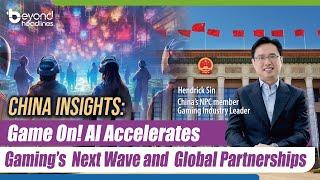 China Insights: Game On! AI Accelerates Gaming’s Next Wave and Enhances Global Partnerships