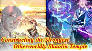 Building the Strongest Shaolin Temple in Another World (END) - Manhwa System - Manhwa Recap