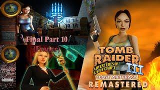 Tomb Raider 3 Remastered: Adventures of Lara Croft-Final Part 10 (Lost Artifact: France)