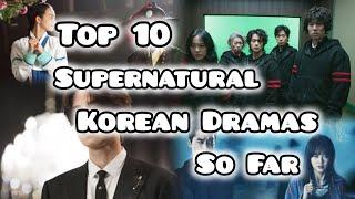 Top 10 Supernatural K-dramas So Far, you must watch ️