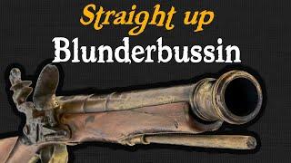 The Blunderbuss: History's Goofiest Boomstick