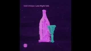 Eddi Shkiper - Late Night Talk