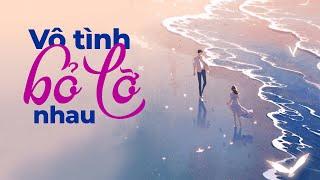 Vô Tình Bỏ Lỡ Nhau | Radio Tâm Sự