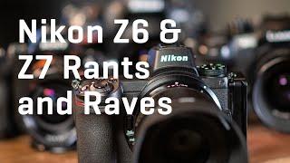 Nikon Z6 & Z7 Raves and Rants