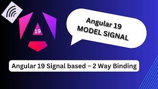 Mastering Angular 19: Exploring the New Signal Model | Angular 19 Signal based – 2 Way Binding