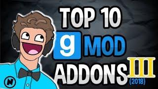 TOP 10 BEST GMOD ADDONS (2018) ~Garry's Mod