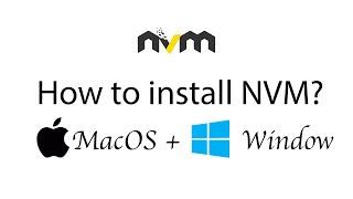 How to install NVM (Node Version Management ) on MacOS and Window